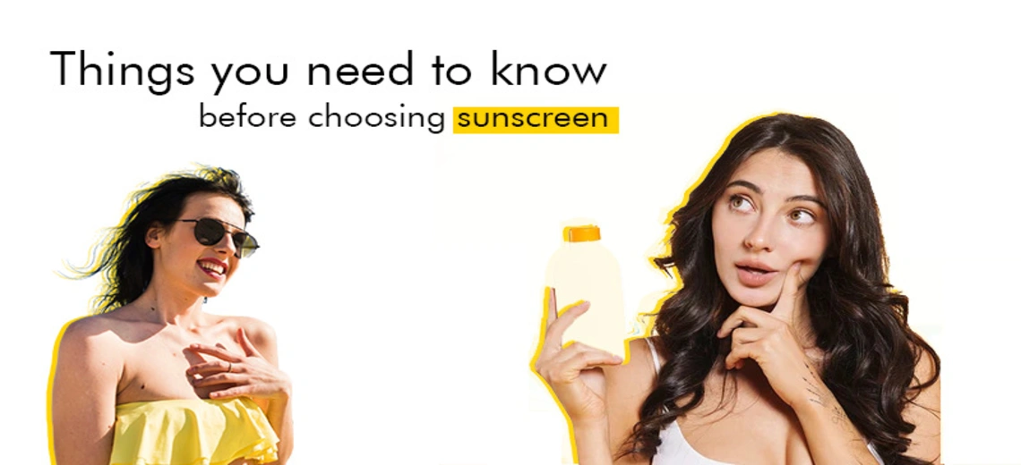 Things to remember before choosing sunscreen
